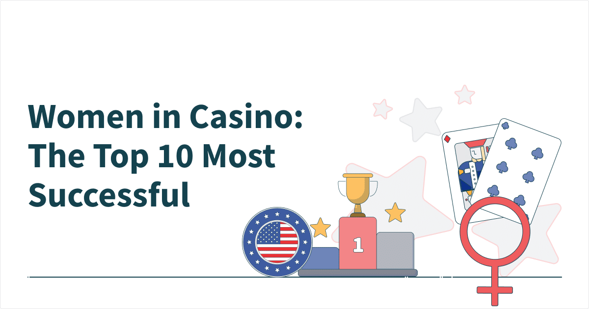 Women in Casino: The Top 10 Most Successful (2022 update)