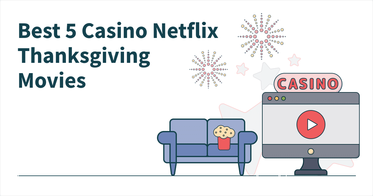 Best 5 Casino Netflix Thanksgiving Movies (2022 update)