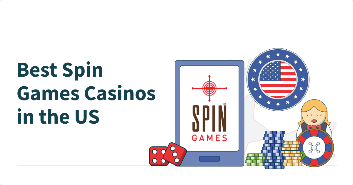 Spin Games Casinos in the US Top Spin Games in 2023