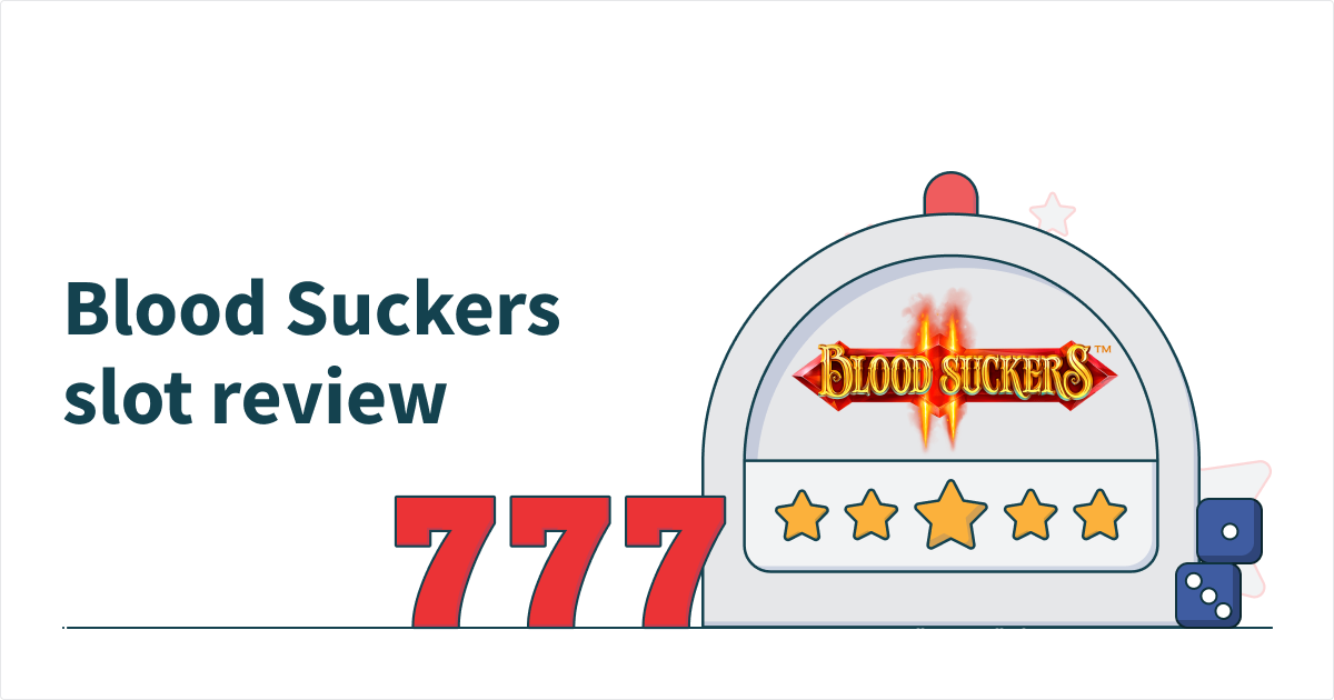 Blood Suckers Slot Review, RTP & Features | SlotSites.co