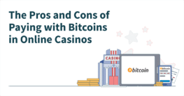 The Pros and Cons of Paying with Bitcoins in Online Casinos