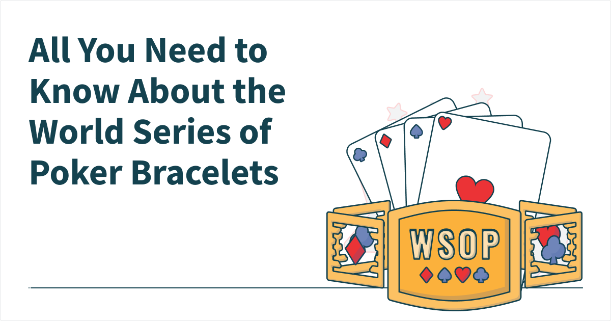 All You Need to Know About the World Series of Poker Bracelets