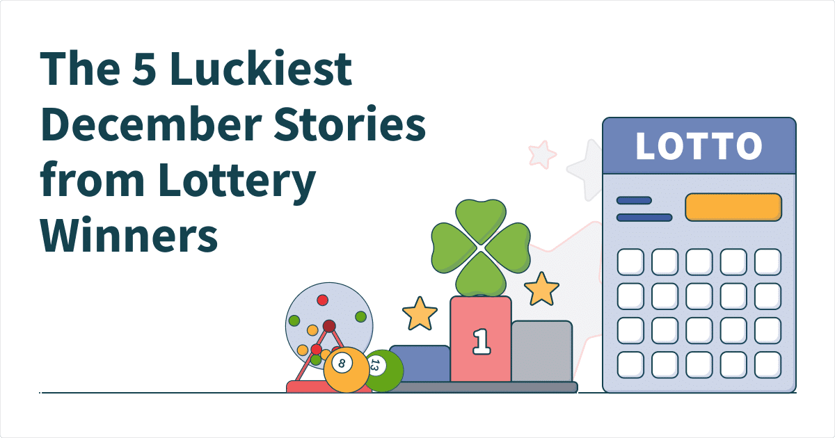 These are the 5 Lottery Ticket Winner Stories from December 2021