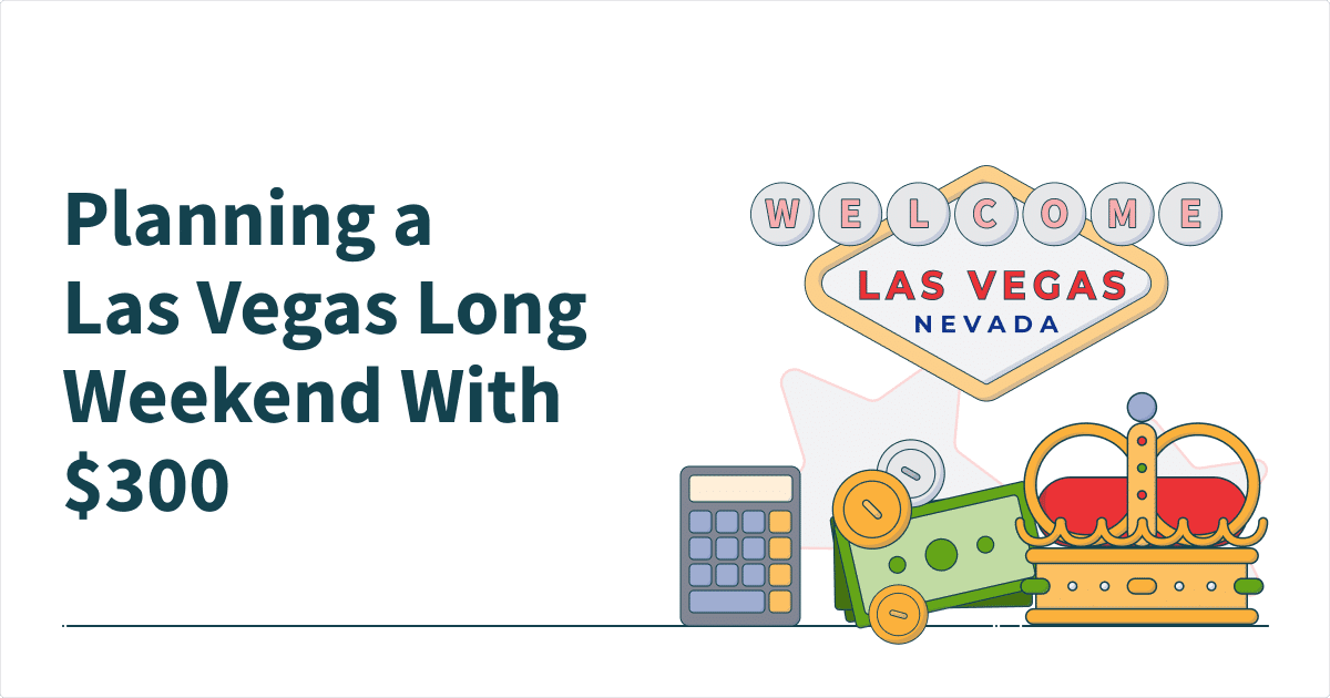 Planning a Las Vegas Long Weekend With $300 (updated 2022)