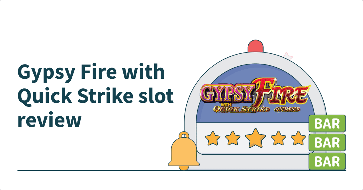 Gypsy Fire with Quick Strike Slot Review