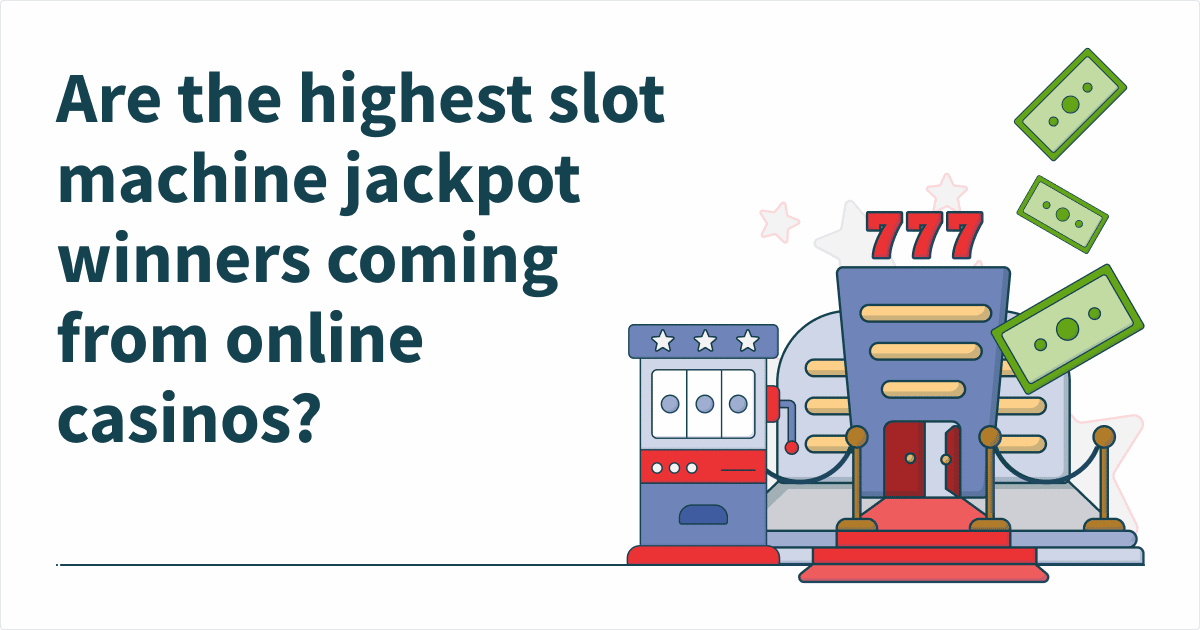 Are the highest slot machine jackpot winners coming from online casinos?